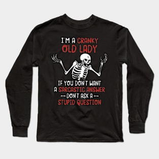 Skeleton I'm A Cranky Old Lady Long Sleeve T-Shirt